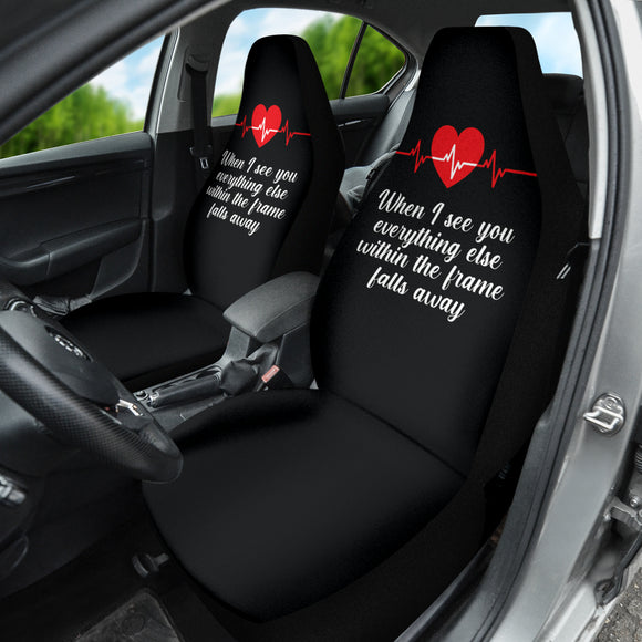 Compliment Quote When I See You, Everything Else Within The Frame Falls Away Car Seat Covers Style 2 213101