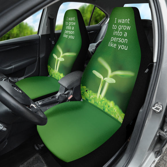 Compliment Quote I Want To Grow Into A Person Like You Car Seat Covers Style 1 213101