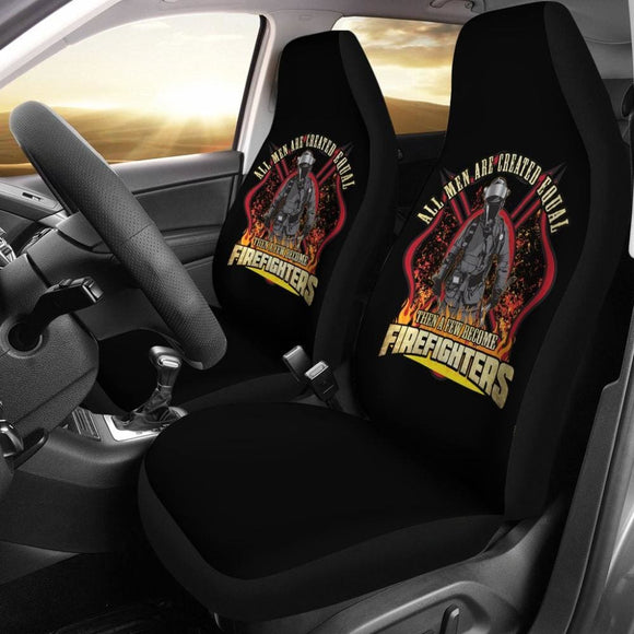 All Men Are Created Equal Then Some Become Firefighters Car Seat Covers 101819 - YourCarButBetter