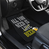 All You Need Is Beer Car Floor Mats 210206 - YourCarButBetter