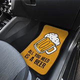 All You Need Is Beer Cheering Beer Car Floor Mats 210206 - YourCarButBetter