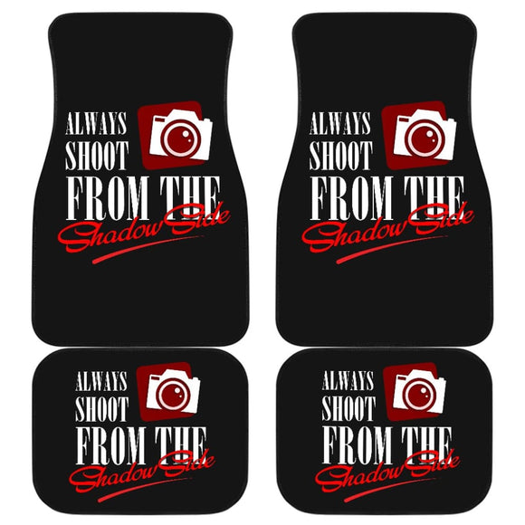 Always Shoot From The Shadow Side Photograph Lovers Car Floor Mats 211101 - YourCarButBetter