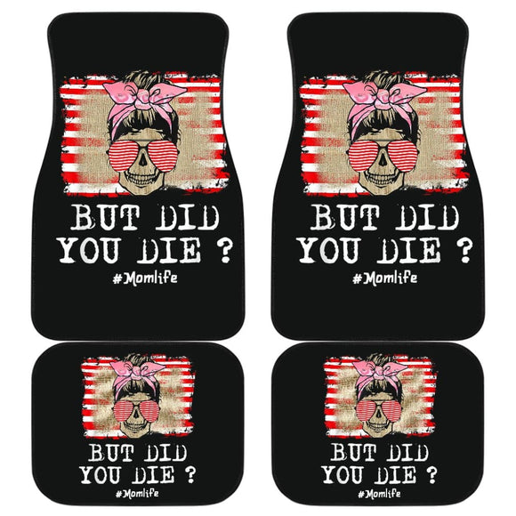 But Did You Die Mom Life Skull Bandana Sunflower Lovers Car Floor Mats 8 211503 - YourCarButBetter