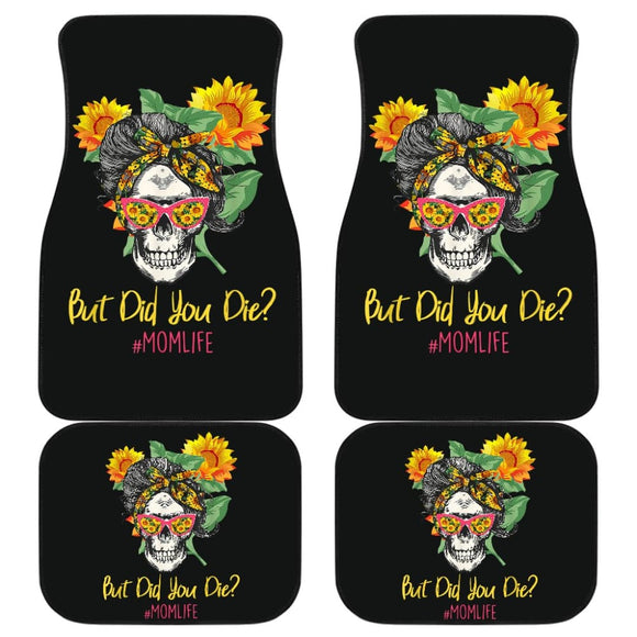 But Did You Die Mom Life Skull Bandana Sunflower Lovers Car Floor Mats 9 211503 - YourCarButBetter