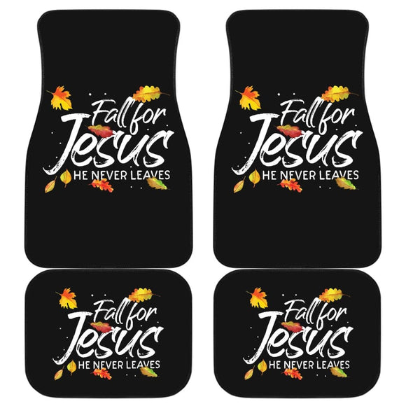 Fall For Jesus He Never Leaves Car Floor Mats 210205 - YourCarButBetter