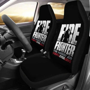 Firefighter Hardest Job You Will Ever Love Car Seat Covers 101211 - YourCarButBetter