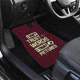 I Don’t Trust Words I Trust Pictures Amazing Gift Photograph Lovers Car Floor Mats 213005 - YourCarButBetter