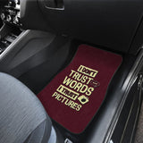 I Don’t Trust Words I Trust Pictures Amazing Gift Photograph Lovers Car Floor Mats 213005 - YourCarButBetter