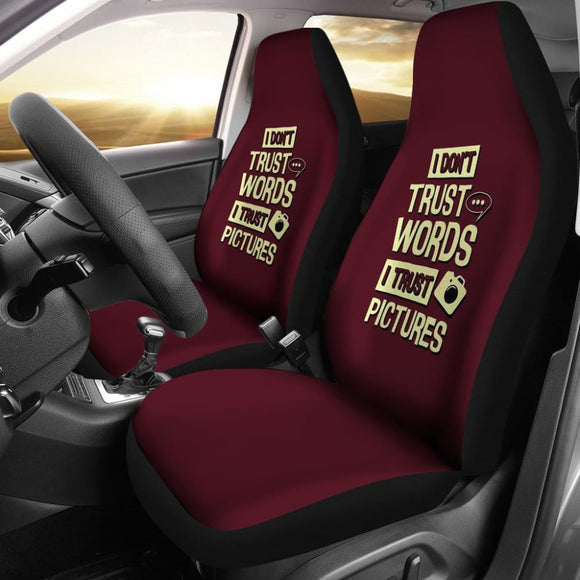 I Don’t Trust Words I Trust Pictures Amazing Gift Photograph Lovers Car Seat Covers 213005 - YourCarButBetter