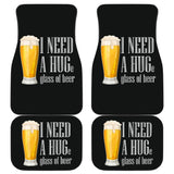 I Need A HUGe Glass Of Beer Car Floor Mats 210206 - YourCarButBetter