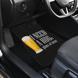 I Need A HUGe Glass Of Beer Car Floor Mats 210206 - YourCarButBetter