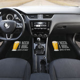 I Need A HUGe Glass Of Beer Car Floor Mats 210206 - YourCarButBetter