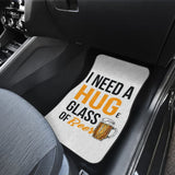 I Need A HUGe Glass Of Beer Funny Beer Lover Car Floor Mats 210206 - YourCarButBetter