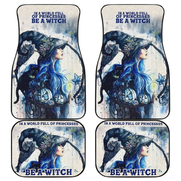 In A World Full Of Princesses Be A Witch Car Floor Mats 211007 - YourCarButBetter