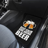 Keep Calm And Drink Beer Funny Beer Lover Car Floor Mats 210206 - YourCarButBetter