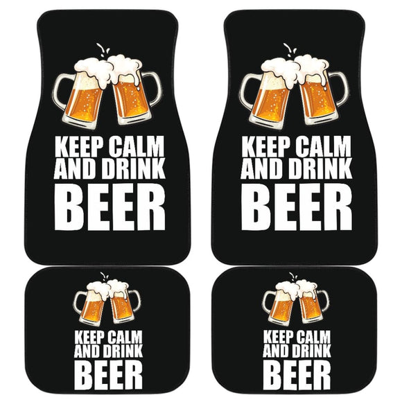 Keep Calm And Drink Beer Funny Beer Lover Car Floor Mats 210206 - YourCarButBetter