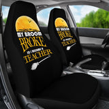 My Broom Broke So I Became A Teacher Halloween Amazing Gift Ideas Car Seat Covers 211110 - YourCarButBetter