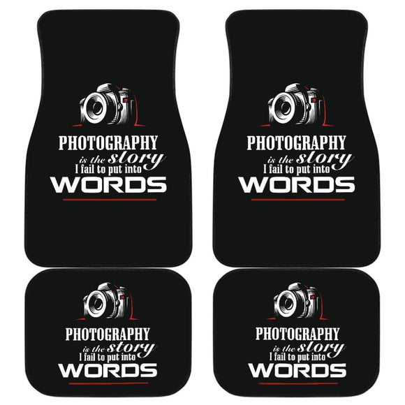 Photograph is the Story I Fail to Put Into Words Amazing Gift Photograph Lovers Car Floor Mats 213005 - YourCarButBetter