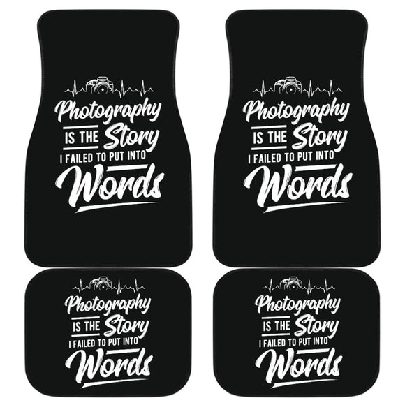 Photograph is the Story I Fail to Put Into Words Car Floor Mats 213005 - YourCarButBetter