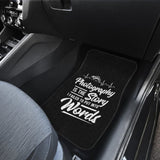 Photograph is the Story I Fail to Put Into Words Car Floor Mats 213005 - YourCarButBetter