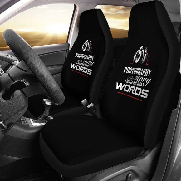 Photography is the Story I Fail to Put Into Words Amazing Gift Photograph Lovers Car Seat Covers 213005 - YourCarButBetter