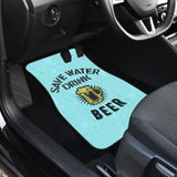 Save Water Drink Beer Car Floor Mats 210206 - YourCarButBetter