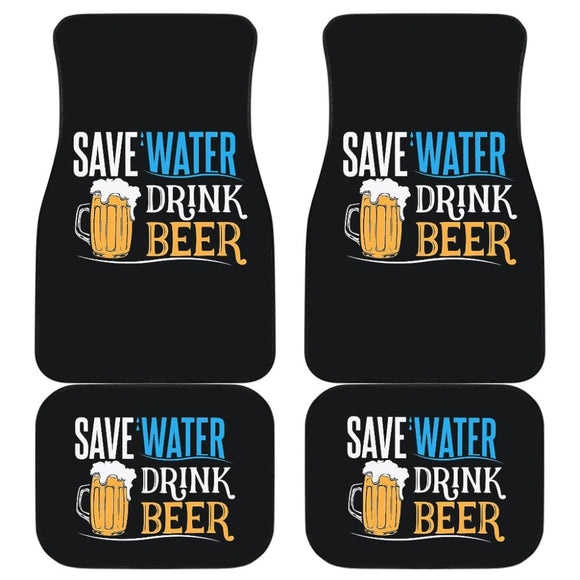 Save Water Drink Beer Funny Beer Drinking Car Floor Mats 210206 - YourCarButBetter