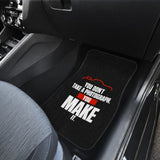 You Don’t Take a Photograph You Make It Car Floor Mats 213005 - YourCarButBetter